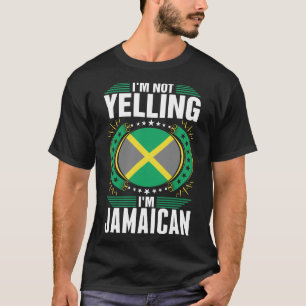 Im Not Yelling Im Jamaican Tshirt
