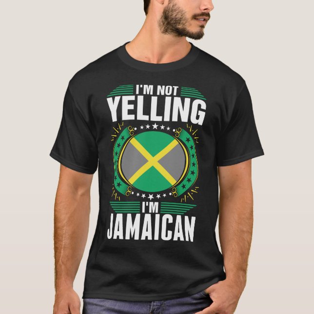 Im Not Yelling Im Jamaican Tshirt (Front)