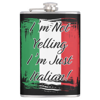 I'm Not Yelling I'm Just Italian Hip Flask