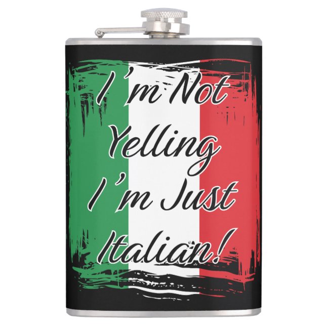 I'm Not Yelling I'm Just Italian Hip Flask (Front)
