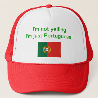 "I'm not yelling I'm just Portuguese!" hat