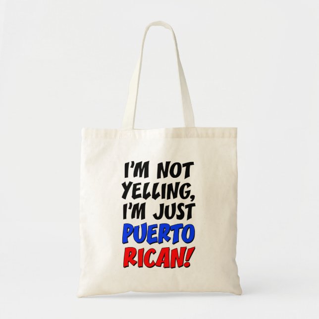 I'm Not Yelling I'm Just Puerto Rican Tote Bag (Front)