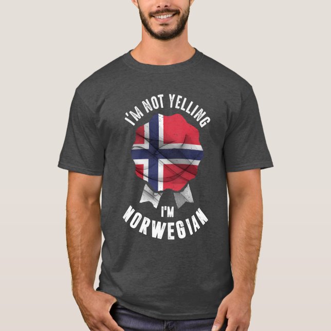 I'm Not Yelling I'm Norwegian T-Shirt (Front)