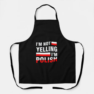 I'm Not Yelling I'm Polish Apron