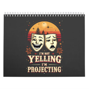 I'm Not Yelling I'm Projecting Retro Theatre Calendar