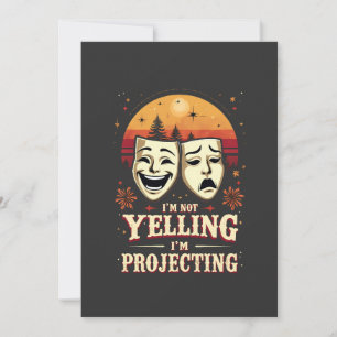 I'm Not Yelling I'm Projecting Retro Theatre Invitation