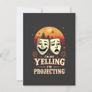 I'm Not Yelling I'm Projecting Retro Theatre  Invitation
