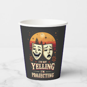 I'm Not Yelling I'm Projecting Retro Theatre Paper Cups
