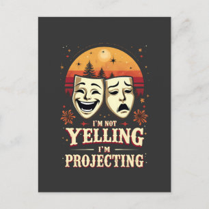 I'm Not Yelling I'm Projecting Retro Theatre  Postcard