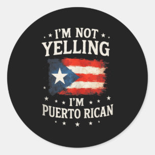 Im Not Yelling Im Puerto Rican - Puerto Rican Humo Classic Round Sticker
