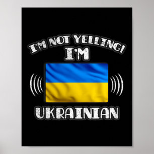 I'm Not Yelling I'm Ukrainian Shirt Poster