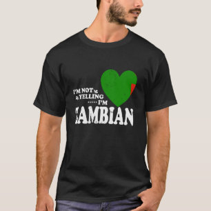 I'm Not Yelling I'm Zambian Flag Souvenir Men Wome T-Shirt