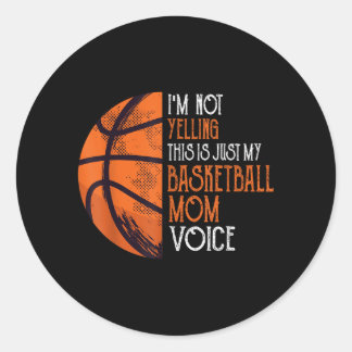 Im Not Yelling This Is Just My Basball Mum Voice Classic Round Sticker