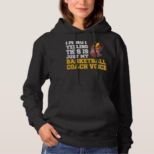 I'm Not Yelling This Is Just My Basketball Coach V Hoodie