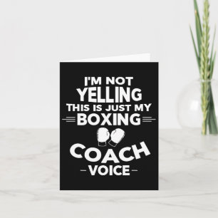I'm Not Yelling This Is Just My Boxing Coach Voice Card