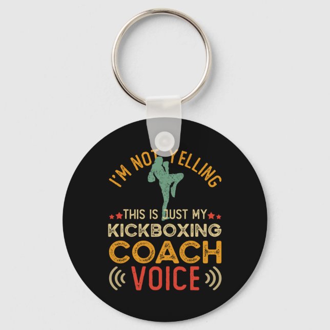 I'm Not Yelling This Is Just My Kickboxing Coach V Key Ring (Front)