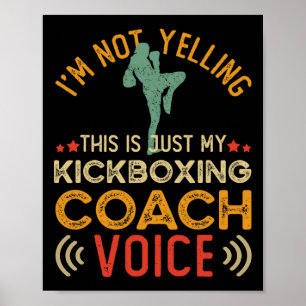 I'm Not Yelling This Is Just My Kickboxing Coach V Poster