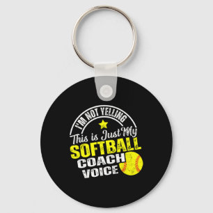 I'm Not Yelling This Is Just My Softll Coach Voice Key Ring