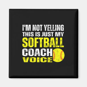 I'm Not Yelling This Is Just My Softll Coach Voice Magnet