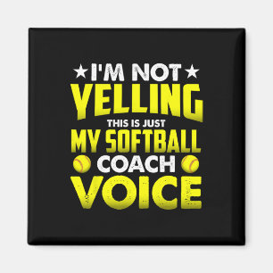I'm Not Yelling This Is Just My Softll Coach Voice Magnet