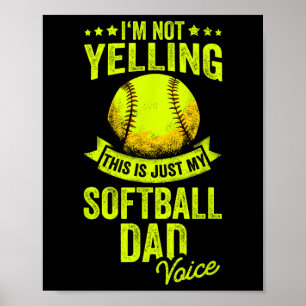 I'm Not Yelling This Is Just My Softll Dad Voice Poster