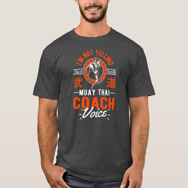 I'm Not Yelling This Is Just Voice Muay Thai T-Shirt (Front)