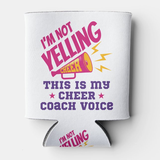 I'm Not Yelling This Is my Cheer Coach Voice Can Cooler (Front)