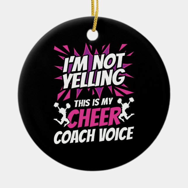I'm Not Yelling This Is My Cheer Coach Voice Ceramic Ornament (Front)