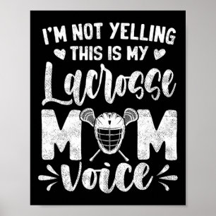 I'm Not Yelling This Is My Lacrosse Mum Voice Moth Poster