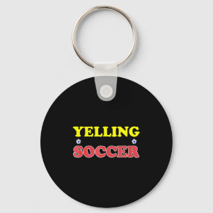 Im Not Yelling This Is My Soccer Dad Voice Fan Ch Key Ring