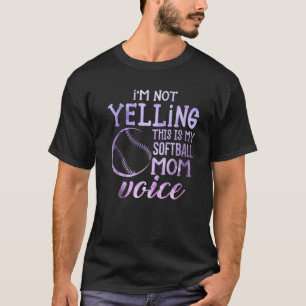 I'm Not Yelling This Is My Softball Mum Voice Soft T-Shirt