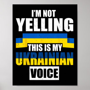 I'm Not Yelling This Is My Ukrainian Voice Ukraine Poster