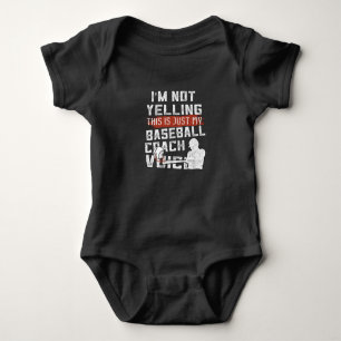 Im Not Yelling This Is My Voice   Baseball Coach Baby Bodysuit