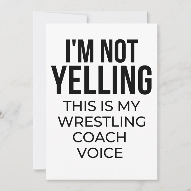 I'm not yelling this is my wrestling coach voice. card (Front)