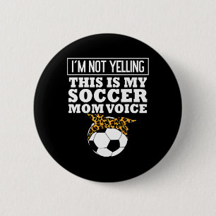 Im Not Yelling This My Soccer Mom Voice Leopard By 6 Cm Round Badge