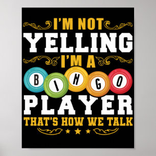 I'M Not YellingI'M A Bingo Player Funny Lucky Poster