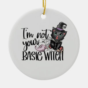 I'm Not Your Basic Witch   Witch Black Cat Ceramic Ornament
