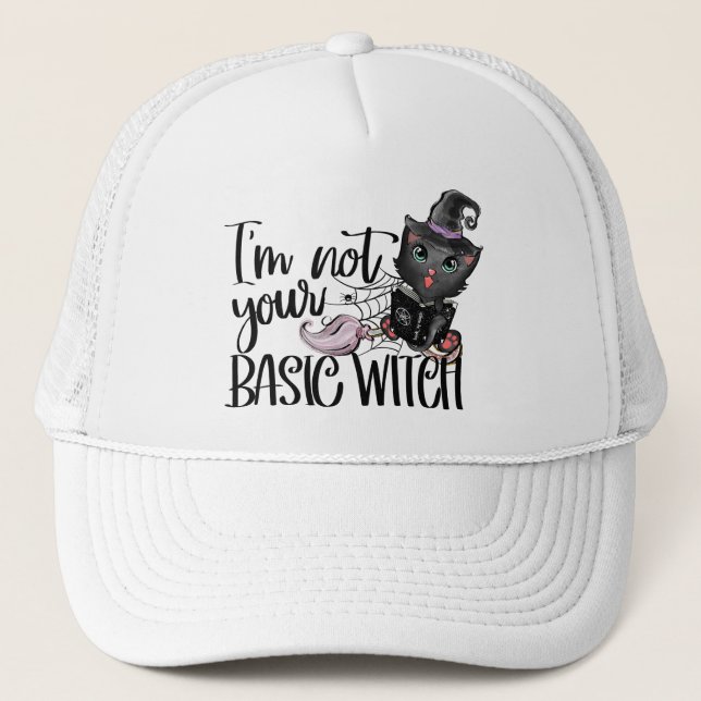 I'm Not Your Basic Witch | Witch Black Cat Trucker Hat (Front)