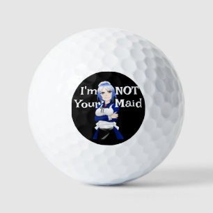 I'm Not Your Maid Golf Ball
