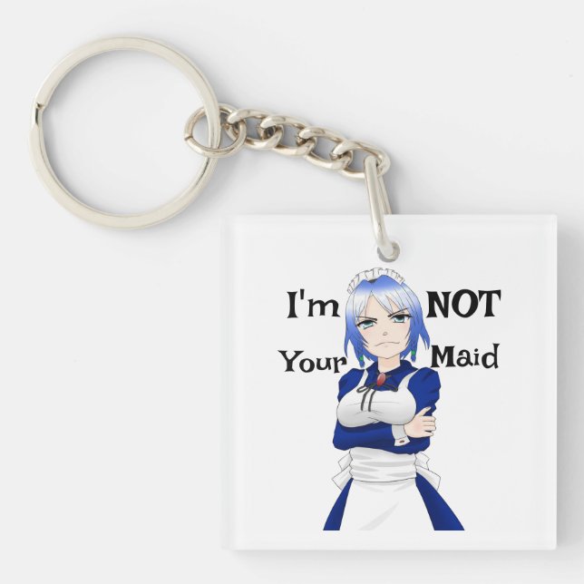 I'm Not Your Maid Keychain (Front)