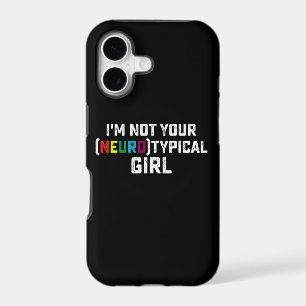 I'm Not Your Neurotypical Girl Autism Awareness