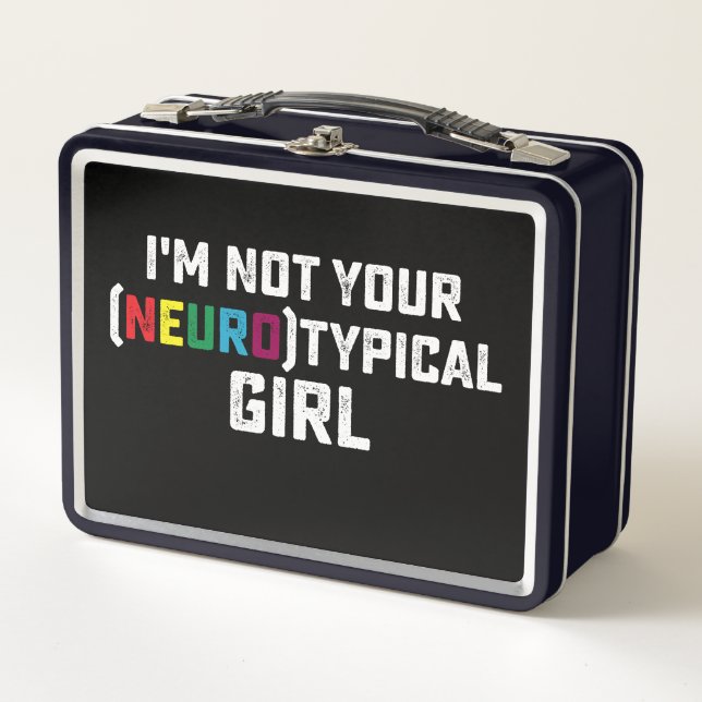 I'm Not Your Neurotypical Girl Autism Awareness Metal Lunch Box (Front)