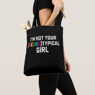 I'm Not Your Neurotypical Girl Autism Awareness Tote Bag
