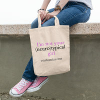 I'm Not Your Neurotypical Girl Funny Autism Custom