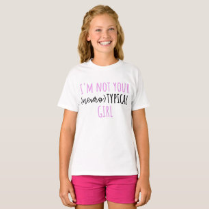 I'm Not Your Neurotypical Girl Funny Autism T-Shirt