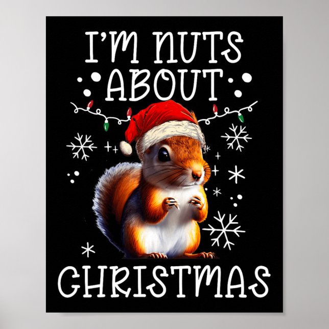 I'm Nuts About Christmas - Funny Xmas Squirrel  Poster (Front)