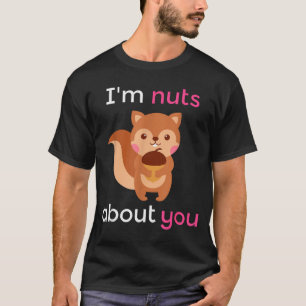Im Nuts About You Heart Squirrel Valentine Gift T-Shirt