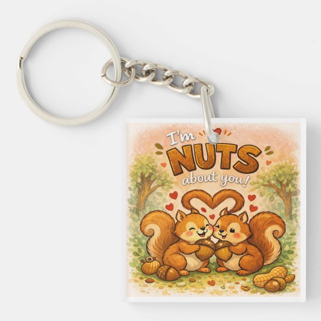 I'm Nuts About You Key Ring (Front)