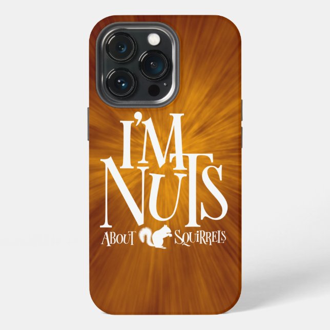 I'm Nuts - funny Squirrel lover iPhone Case (Back)