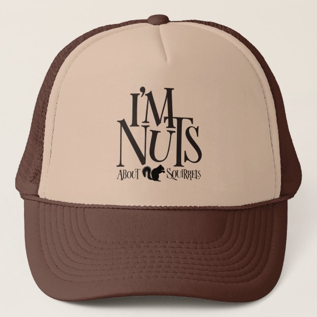 I'm Nuts - funny Squirrel lover Trucker Hat (Front)